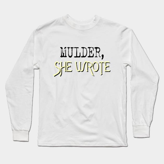 Mulder, She Wrote Long Sleeve T-Shirt by gigapixels